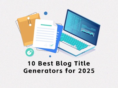 Los 10 mejores generadores de títulos de blogs para liberar el potencial de su contenido
