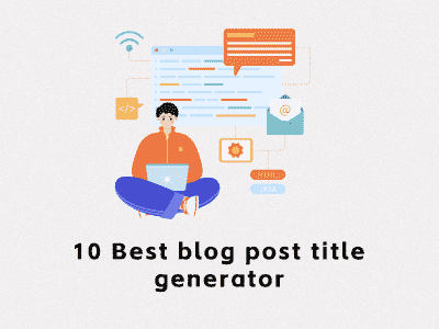 Los 10 mejores generadores de títulos para publicaciones de blog